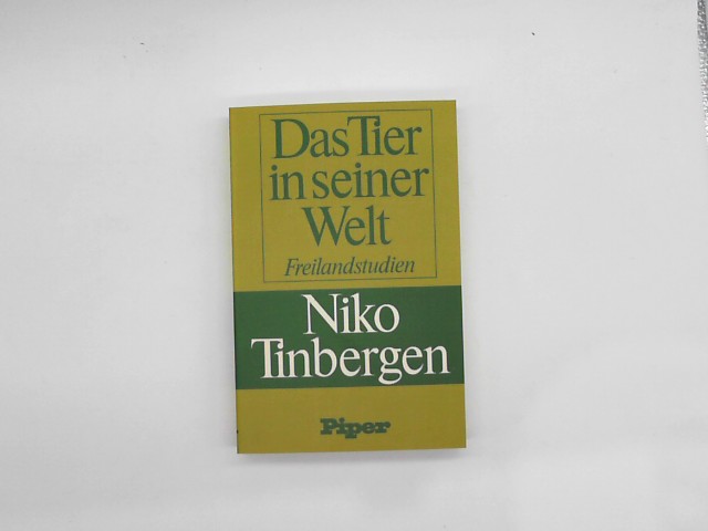 Tinbergen, Niko: Das Tier in seiner Welt I. Freilandstudien