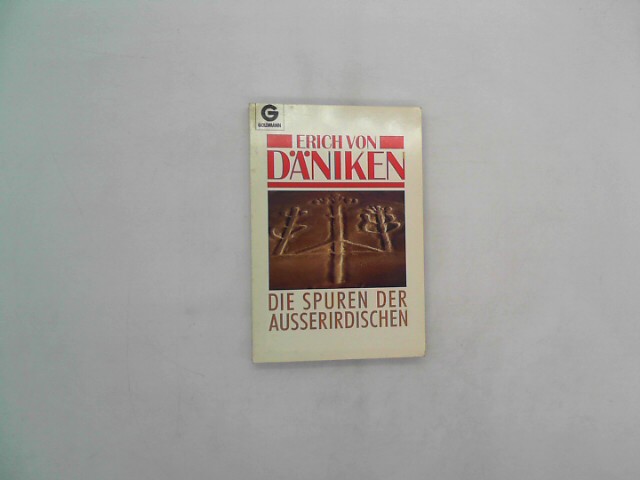 Dniken, Erich von: Die Spuren der Auerirdischen 1. Auflage
