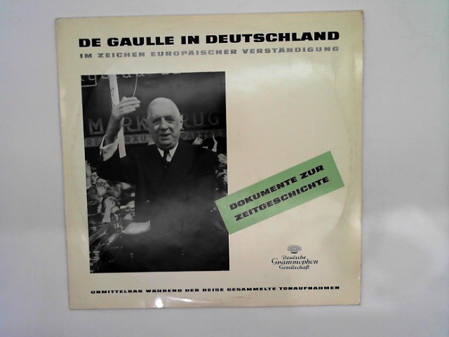 , Unbekannt: De Gaulle in Deutschland - Im Zeichen Europischer Verstndigung [Vinyl, LP, Hrspiel, 009201].