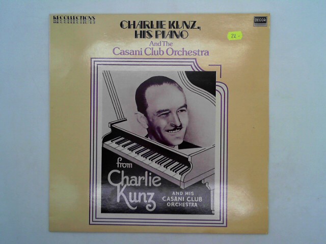 Charlie, Kunz: His Piano And The Casani Club Orchestra [Vinyl LP]