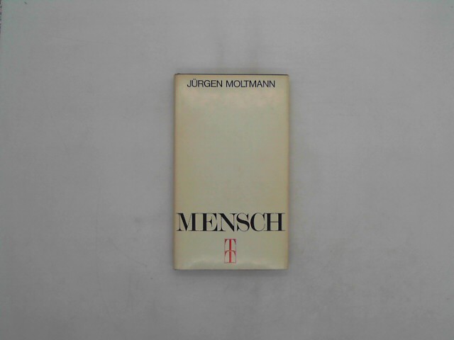  Moltmann, Jrgen: Mensch. Christliche Anthropologie in den Konflikten der Gegenwart. Stgt., Kreuz-Vlg. 1971. 8°. 175 S. Pappband. Schutzumschl. (ISBN 3-7831-0349-5) Auflage: 0