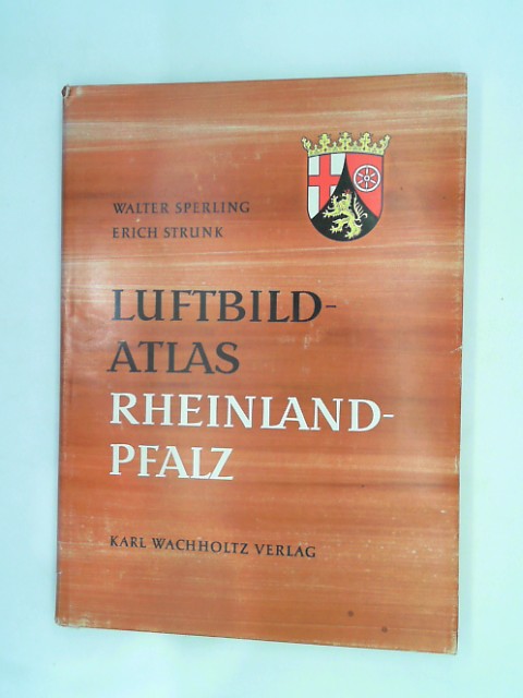 Sperling, Walter und Erich Strunk: Luftbildatlas Rheinland-Pfalz