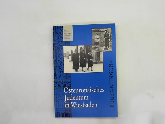 Bembenek, Lothar, Jacqueline Giere und Daniel Kempin: Begegnungen 2 - Osteuropisches Judentum in Wiesbaden