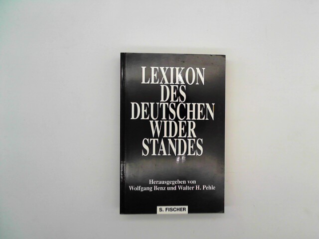  Lexikon des deutschen Widerstandes von Wolfgang Benz (Herausgeber), Walter H. Pehle (Herausgeber) (10. Juni 2008) Taschenbuch