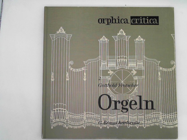 Frotscher, Gotthold: Orgeln.