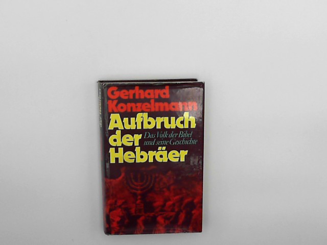 Konzelmann, Gerhard: Aufbruch der Hebrer. Der Ursprung des biblischen Volkes