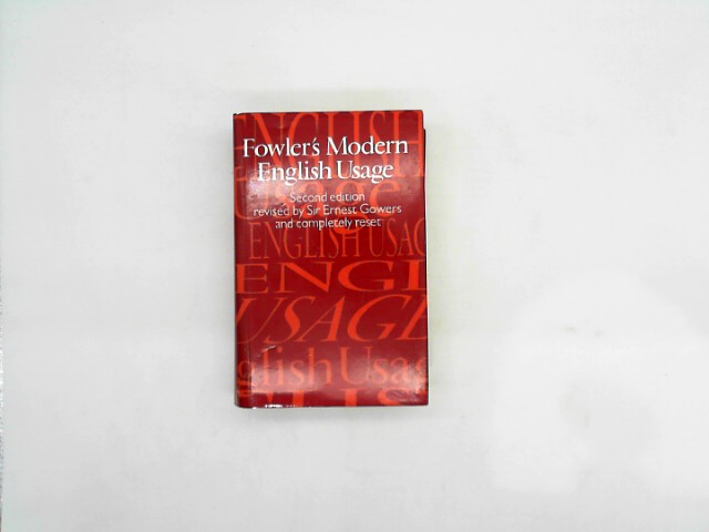 Fowler, H. W: Fowlers Modern English Usage Second Edition