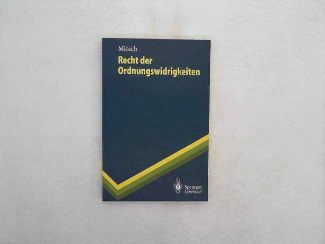 Mitsch, Wolfgang: Recht der Ordnungswidrigkeiten (Springer-Lehrbuch)
