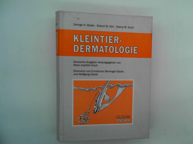 Muller, George H., Robert W. Kirk und Danny W. Scott: Kleintier-Dermatologie