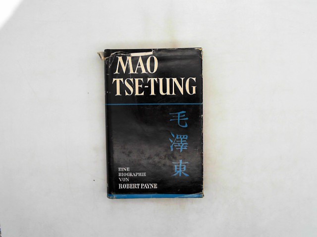 Payne, Robert: Mao Tse-Tung - Biographie