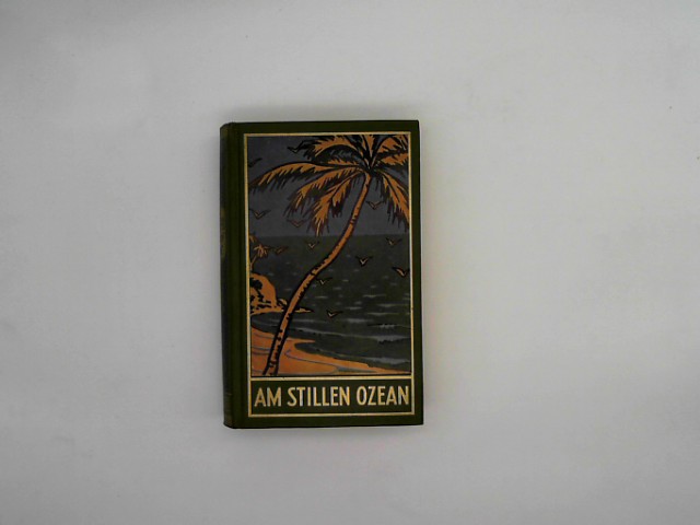  Gesammelte Werke. Bd.11. Am Stillen Ozean von May. Karl (1954) Gebundene Ausgabe