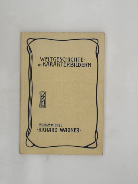  Die neueste Zeit, Richard Wagner, Weltgeschichte in Karakterbildern,