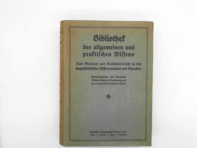 Mller-Baden, Emanuell: Bibliothek des allgemeinen und praktischen Wissens. Zum Studium und Selbstunterricht in den hauptschlichsten Wissenszweigen und Sprachen 3. Band.