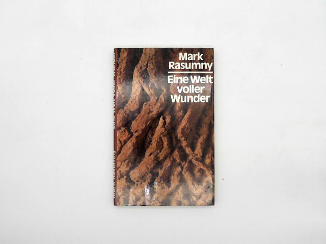 Rasumny, Mark: Mark Rasumny: Eine Welt voller Wunder Auflage: 1.  Auflage