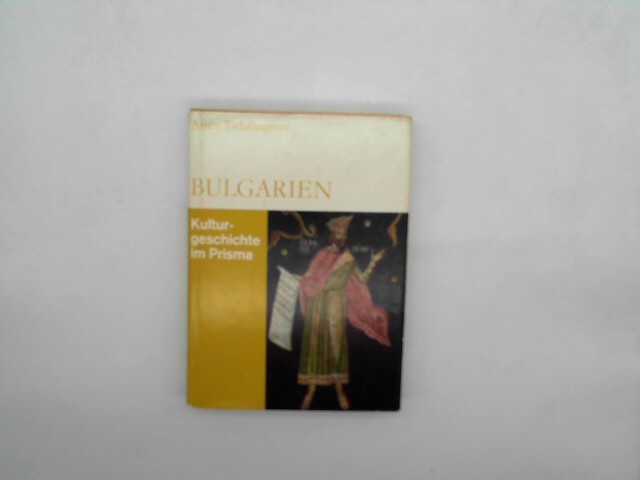 Tschilingirov, Asen: Bulgarien. Vom Altertum bis 1878 1. Aufl.,