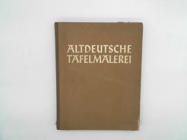  Altdeutsche Tafelmalerei. 2. Auflage