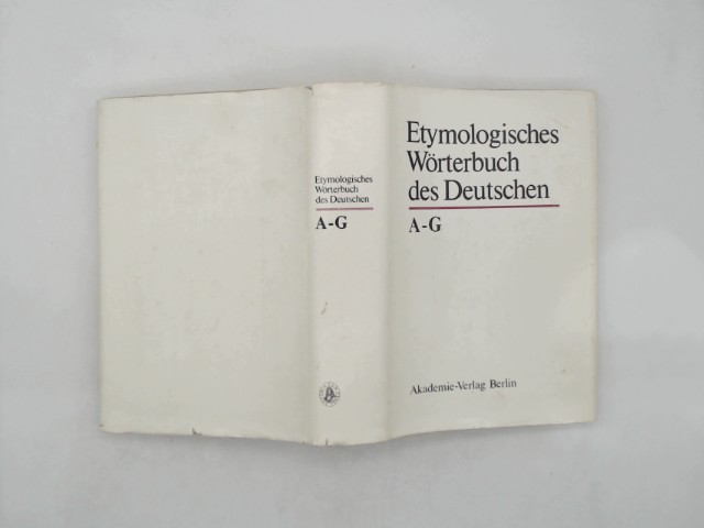 , Unbekannt: Etymologisches Wrterbuch des Deutschen. Band 1. A - G.