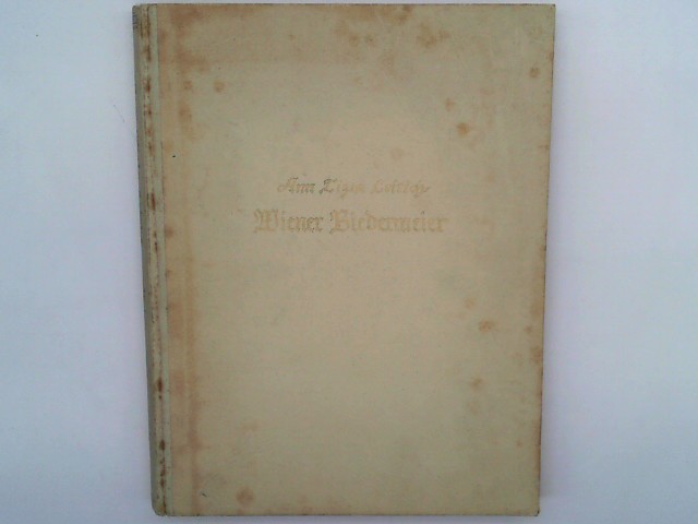 , Unbekannt: Wiener Biedermeier Ann Tizia Leitich 1941 Wien Kunst Kunstgeschichte