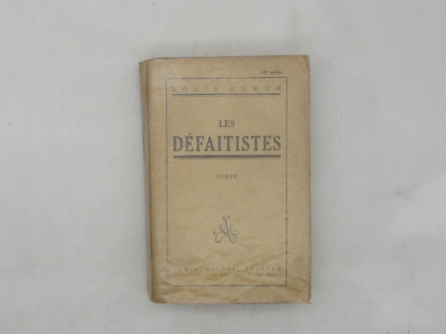 DUMUR, Louis: Les dfaitistes. Auflage: Fourth Edition