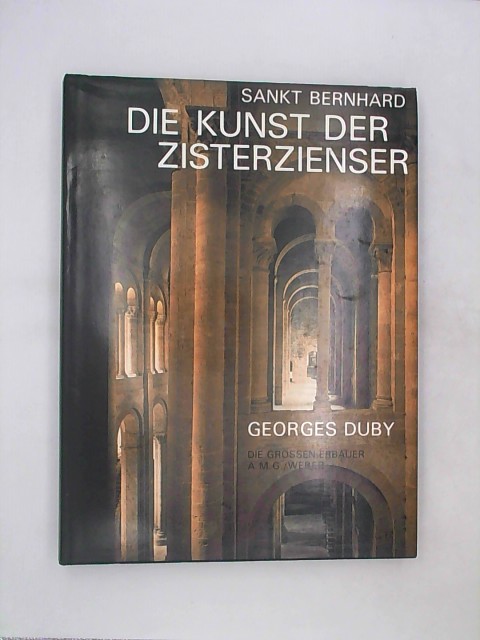 Duby, Georges (Verfasser): Sankt Bernhard, die Kunst der Zisterzienser.