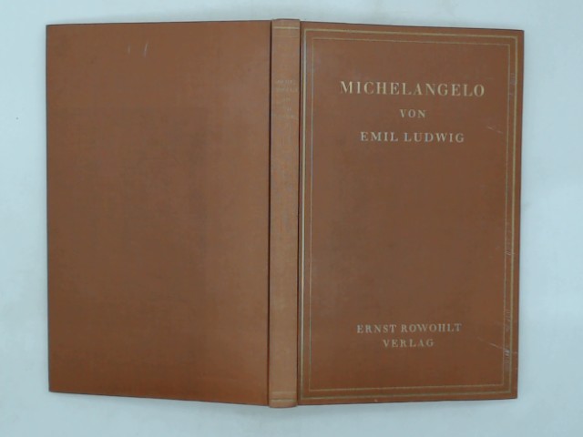 LUDWIG, E.: Michelangelo Erstauflage. 1.-5. Tausend