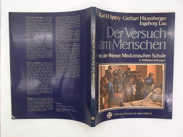 Spitzy, Karl H. (Herausgeber), Gerhard Hitzenberger und Ingeborg Lau: Der Versuch am Menschen in der Wiener Medizinischen Schule in Selbstdarstellungen.
