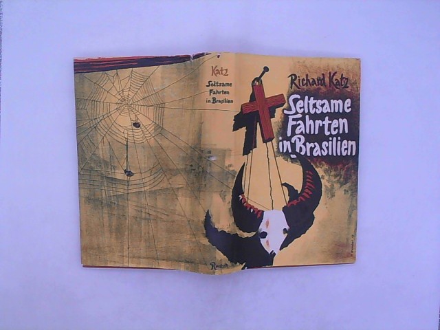 , Katz: KATZ,R., Seltsame Fahrten in Brasilien. Zrich (1963). 248 S. Olwd. m. ill. OU