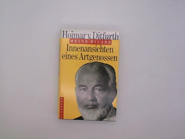 Ditfurth, Hoimar von (Verfasser): Innenansichten eines Artgenossen : meine Bilanz. Hoimar v. Ditfurth 5. Aufl.