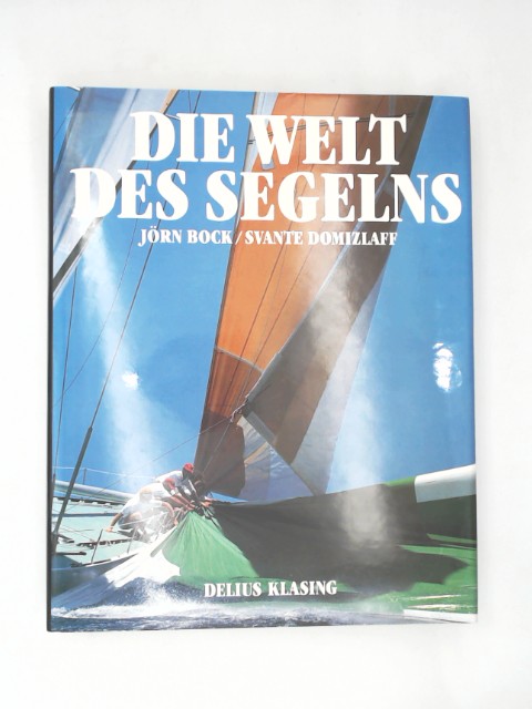 Bock, Jrn (Herausgeber): Die Welt des Segelns.
