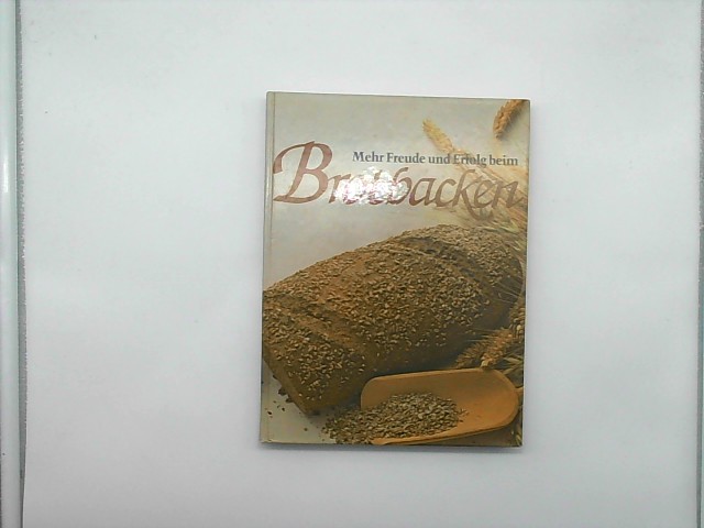 Gerhard, Eckert und Eckert Anneliese: Mehr Freude und Erfolg beim Brotbacken. 3806841489 Anneliese und Gerhard Eckert, Falken-Sachbuch