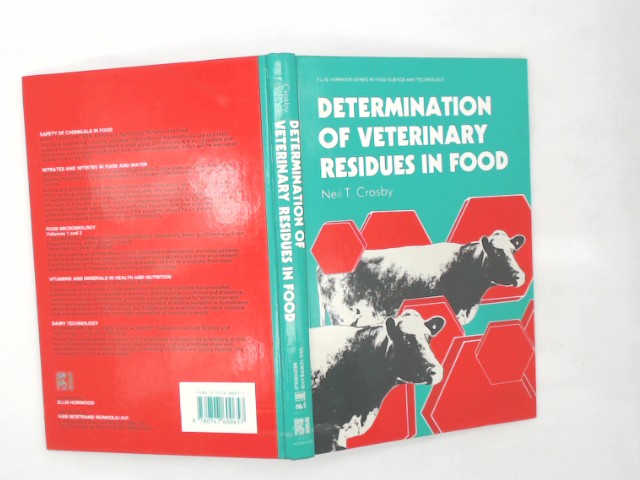 Crosby, Neil: Determination of Veterinary Residues in Food (Ellis Horwood Series in Food Science and Technology) Auflage: 1991