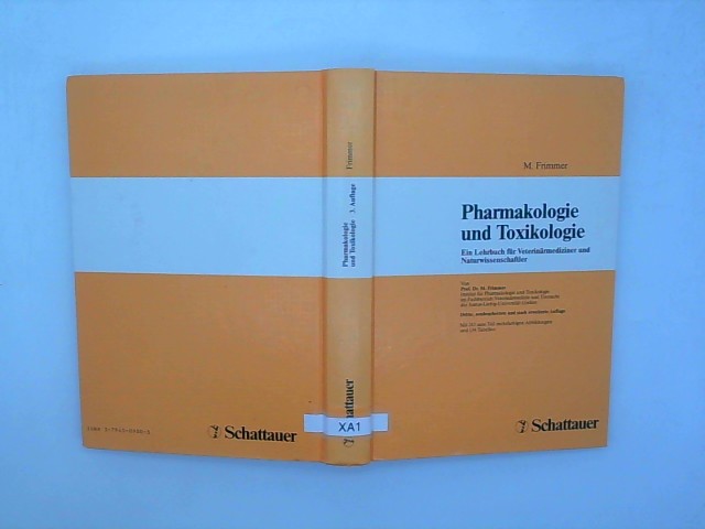 Pharmakologie und Toxikologie : e. Lehrbuch für Veterinärmediziner u. Naturwissenschaftler. von M. Frimmer 3., neubearb. u. stark erw. Aufl. - Frimmer, Max (Verfasser)