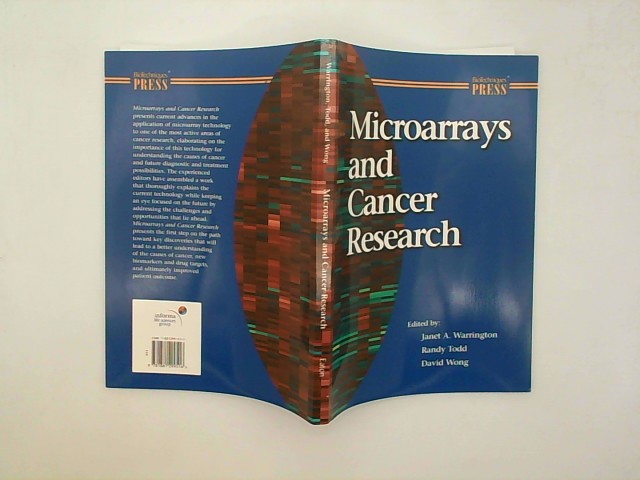 Warrington, Janet A., Randy Todd and David Wong: Microarrays and Cancer Research Auflage: First Printing