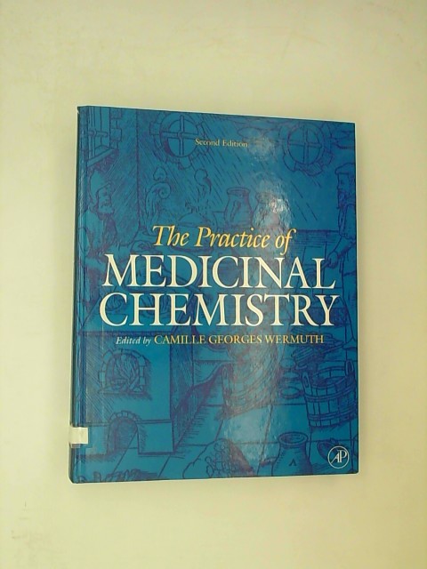 Wermuth, Camille Georges: The Practice of Medicinal Chemistry Auflage: 2