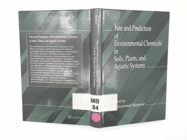 Mansour, Mohammed: Fate and Prediction of Environmental Chemicals in Soils, Plants, and Aquatic Systems