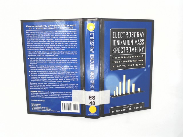 Electrospray Ionization Mass Spectrometry: Fundamentals, Instrumentation, and Applications Auflage: 1. Auflage