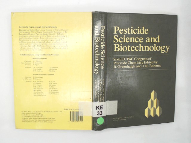 Roberts, T. R. and R. Greenhalgh: Pesticide Science and Biotechnology: Proceedings of the Sixth International Congress of Pesticide Chemistry: International Conference Proceedings ... OF PESTICIDE CHEMISTRY// PROCEEDINGS)
