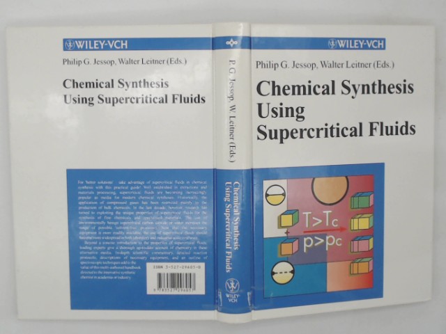 Jessop, Philip G. (Herausgeber): Chemical synthesis using supercritical fluids. ed. by Philip G. Jessop and Walter Leitner