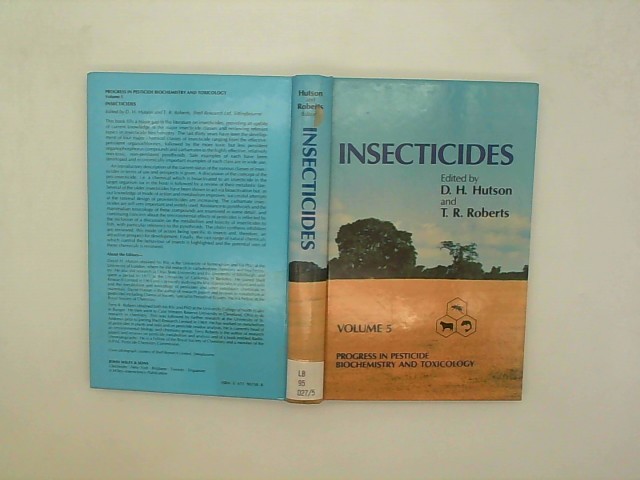 Roberts, T. R. and D. H. Hutson: Insecticides (PROGRESS IN PESTICIDE BIOCHEMISTRY AND TOXICOLOGY) Auflage: Volume 5 ed.