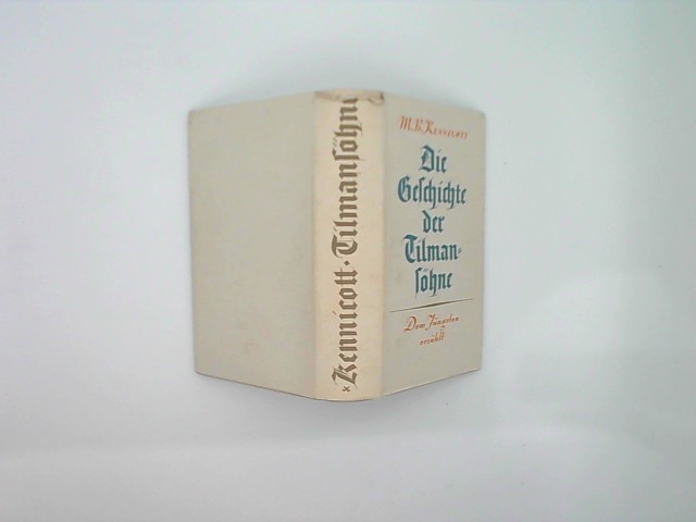 KENNICOTT, M.B.: Die Geschichte der Tilmanshne. Dem Jngsten erzhlt. M. 1 Stammtaf. Tbingen, Wunderlich, (1955). 384 S. Olwd. - Die Bcher der Neunzehn, Bd. 15.