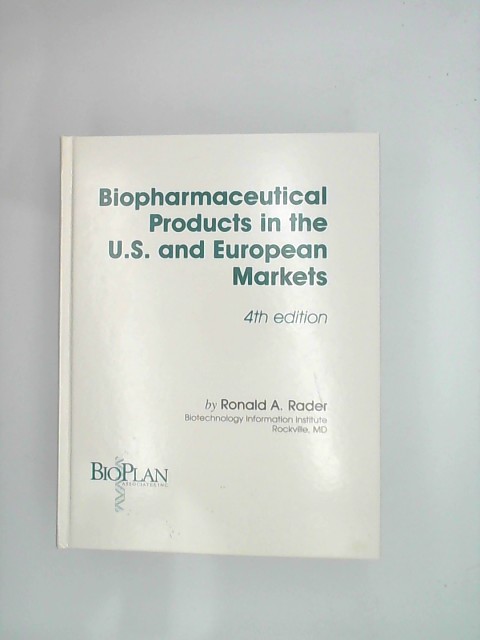 Rader, Ronald A.: Biopharmaceutical Products in the Us & European Markets Auflage: 4th