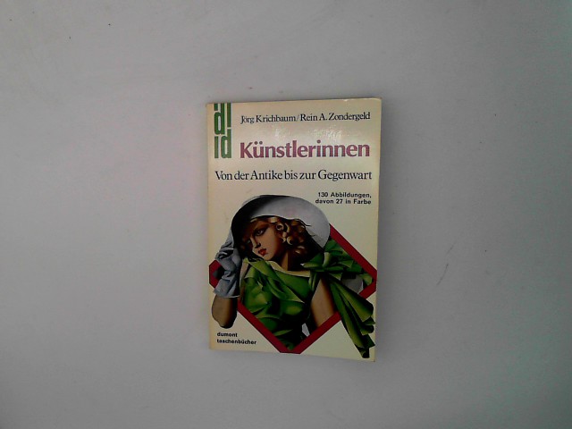 Krichbaum, Jrg und Rein A. Zondergeld: Knstlerinnen. Von der Antike bis zur Gegenwart. Auflage: Erstverff., Taschenbuchausgabe,