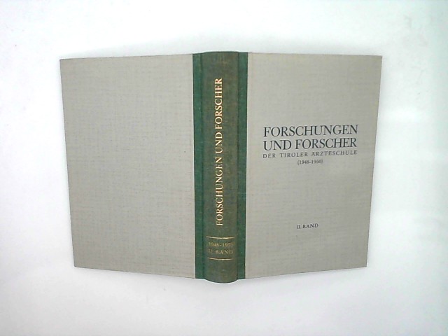 Med., FAk. Uni. Innsbruck (Hrsg.): Forschungen und Forscher der Tiroler rzteschule 1948-1950, II. Band