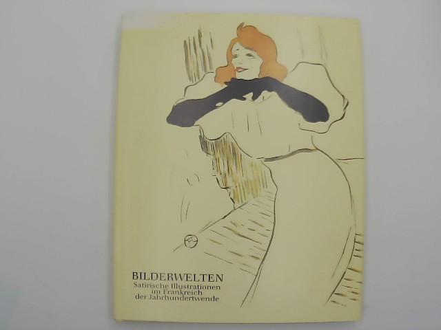 Langemeyer, Gerhard (Hrsg.): Bilderwelten II. Satirische Illustrationen im Frankreich der Jahrunderwende.