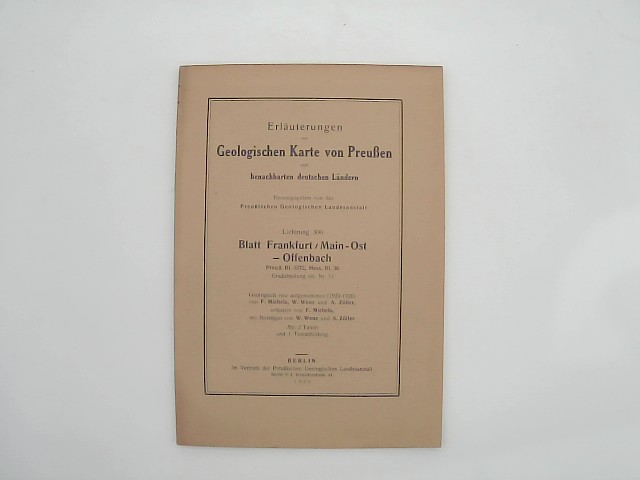 Michels, F.: Erluterungen zur Geologischen Karte von Preuen und benachbarten deutschen Lndern. Lfg. 300 Blatt Frankfurt / Main-Ost-Offenbach Preu. BL. 3372, Hess. Bl. 36
