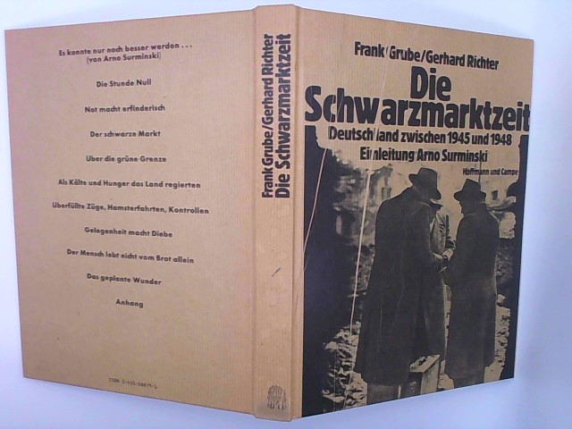 Grube, Frank und Gerhard Richter: Die Schwarzmarktzeit : Deutschland zwischen 1945 u. 1948. Frank Grube ; Gerhard Richter. Einl. Arno Surminski / Teil von: Anne-Frank-Shoah-Bibliothek 1. Aufl.