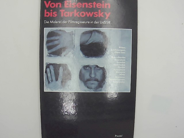 Von Eisenstein Bis Tarkowsky: Die Malerei Der Filmregisseure in Der Udssr Auflage: DtEA