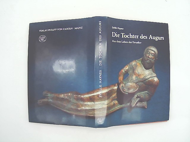 Haynes, Sybille: Die Tochter des Augurs : aus d. Leben d. Etrusker. Kulturgeschichte der antiken Welt ; Bd. 9