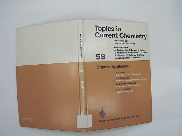 Rieke, Reuben D. (Mitwirkender): Organic syntheses. [R. D. Rieke ...] / Topics in current chemistry ; 59