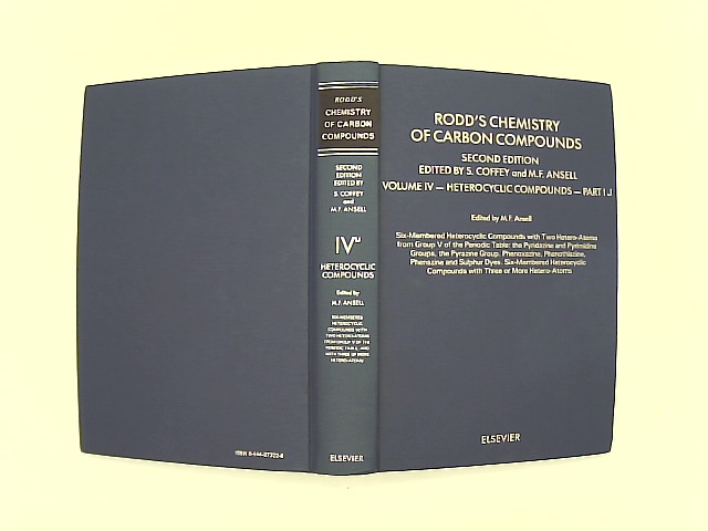 Ansell, M. F. and Ernest H. Rodd: Chemistry of Carbon Compounds, Vol. 4 Part IJ: Six-membered Heterocyclic Compounds with Two Hetero-atoms from Group V of the Periodic Table, etc. Ed.M.F.Ansell v. 4I, ... Chemistry of Carbon Compounds. 2nd Edition) Auflage: 2nd Revised edition